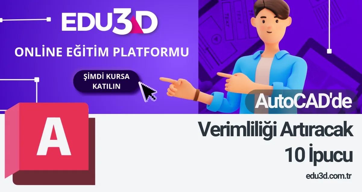 AutoCAD’de Verimliliği Artıracak 10 İpucu