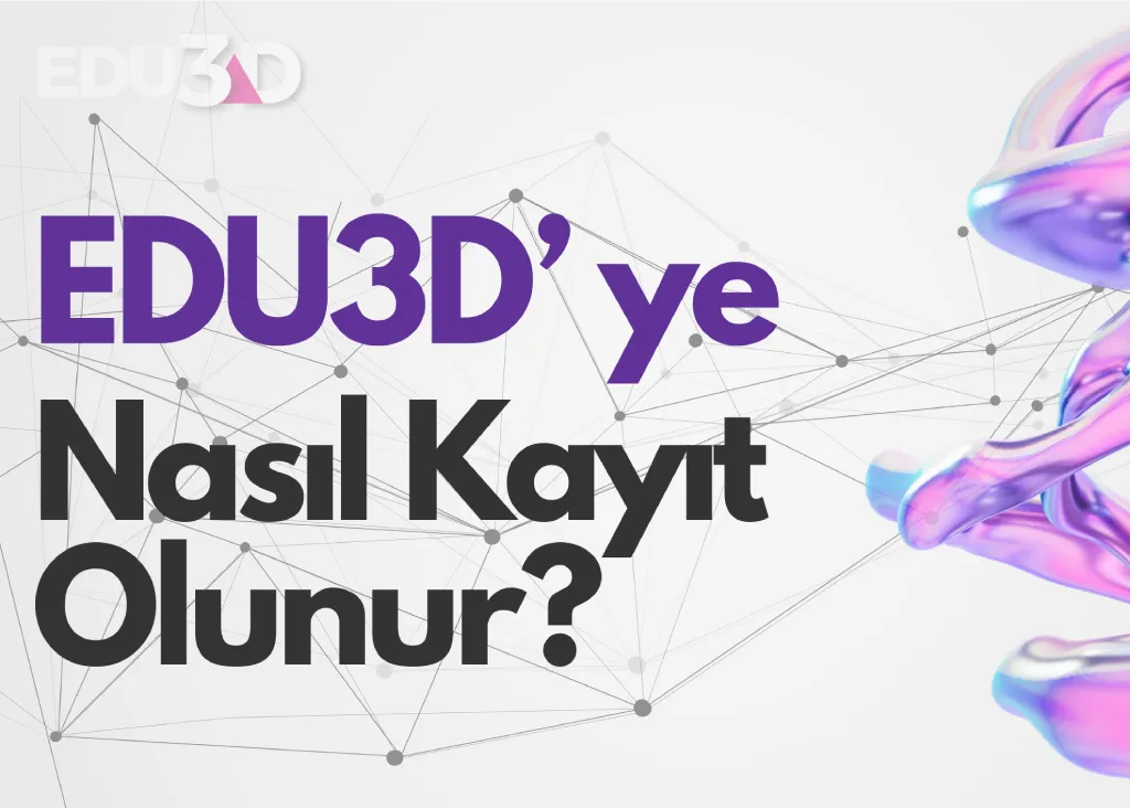 Edu3D'ye Nasıl Ücretsiz Kayıt Olunur?