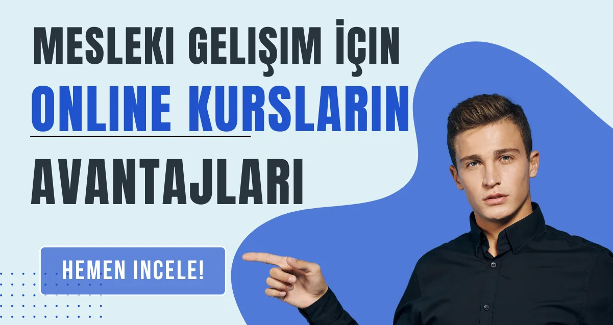 Mesleki Gelişim İçin Online Kursların Avantajları