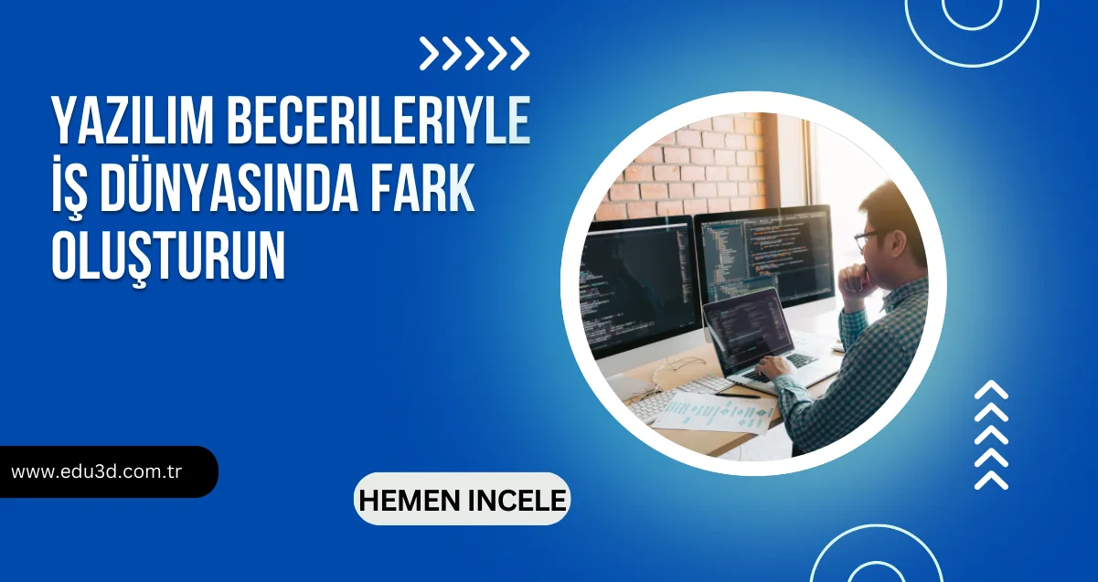 Yazılım Becerileriyle İş Dünyasında Fark Oluşturun