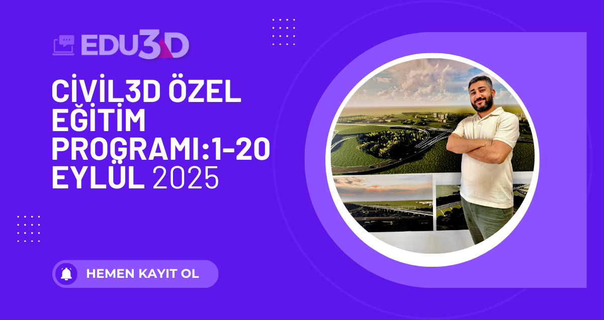 Civil 3D Özel Eğitim Programı: 1–20 Eylül | Canlı Webinar